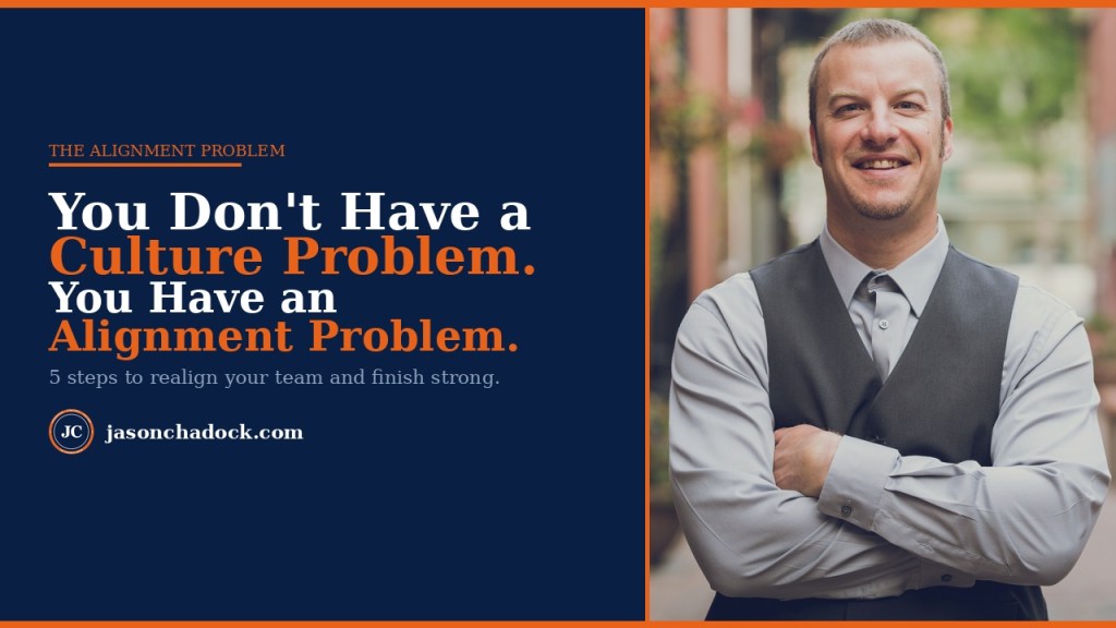You Don’t Have a Culture Problem. You Have an Alignment Problem.